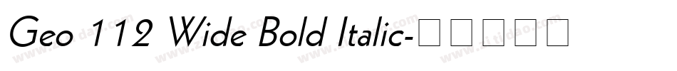 Geo 112 Wide Bold Italic字体转换